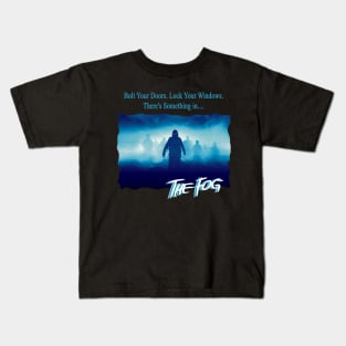 When the fog rolls in... the terror begins! Kids T-Shirt